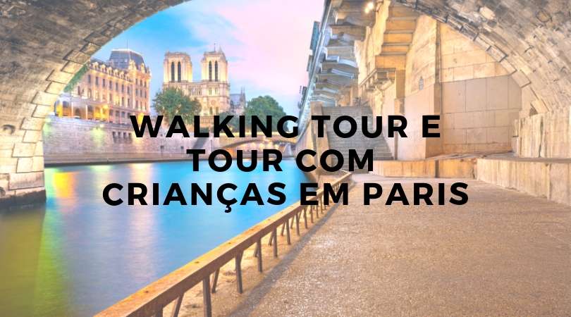 Tour em Paris com crianças e walking tour